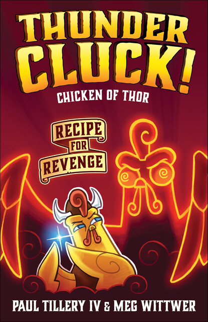 Thundercluck! Chicken of Thor, Meg Wittwer, Paul Tillery