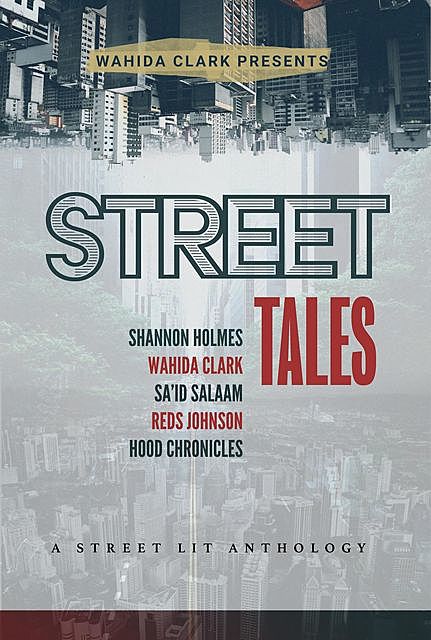Street Tales, Wahida Clark, Shannon Holmes, Sa'id Salaam