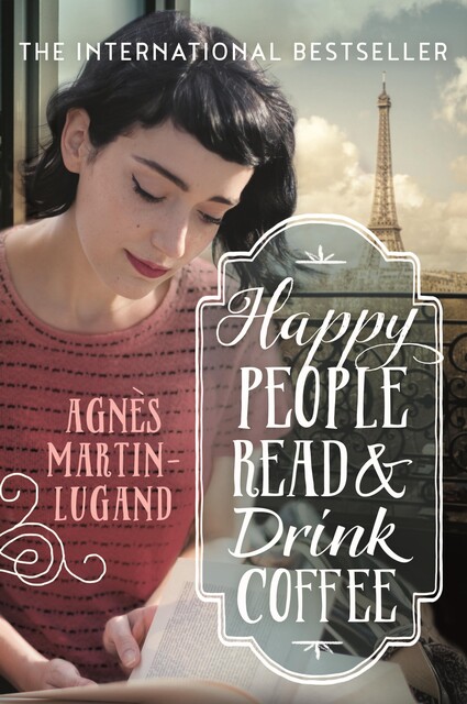 Happy People Read and Drink Coffee, Agnès Martin-Lugand