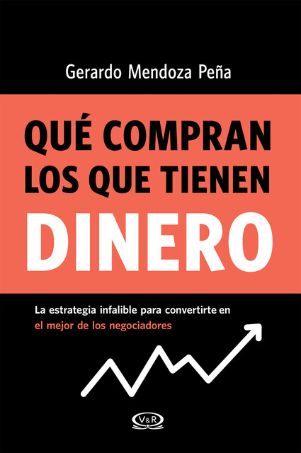Qué compran los que tienen dinero, Gerardo Mendoza Peña