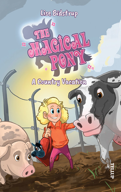 The Magical Pony #3: A Country Vacation, Lise Bidstrup