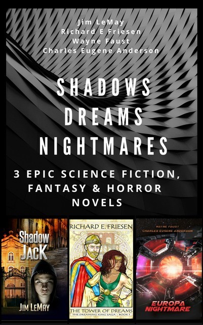 Shadows Dreams Nightmares, Wayne Faust, Jim LeMay, Charles Eugene Anderson, Richard E Friesen