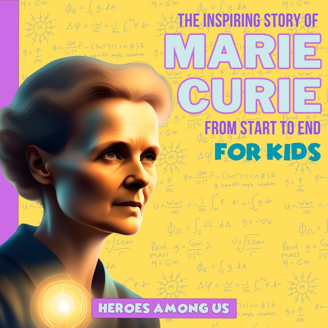Marie Curie, Heroes Among Us