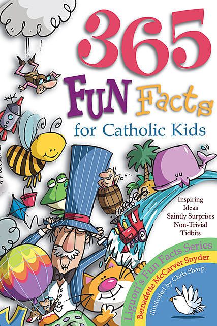 365 Fun Facts for Catholic Kids, Bernadette McCarver Snyder