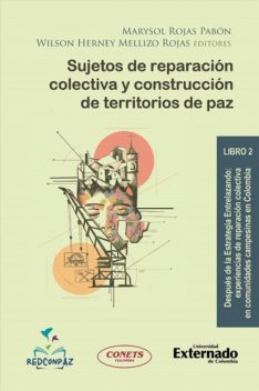 Sujetos de reparación colectiva y construcción de territorios de paz, César Alexis Carrera Celis, Diana Constanza Carvajal, Diana Convers Lozano, Izabel Solyszko, Jenny Maribel Zamudio Beltrán, Laura Alejandra, Laura Escobar, Marysol Rojas Pabón, Miguel Antonio Rodríguez Suárez, Roberth Salamanca Ávila, Sandra Liliana Rubio