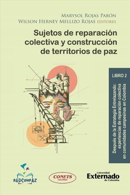 Sujetos de reparación colectiva y construcción de territorios de paz, César Alexis Carrera Celis, Diana Constanza Carvajal, Diana Convers Lozano, Izabel Solyszko, Jenny Maribel Zamudio Beltrán, Laura Alejandra, Laura Escobar, Marysol Rojas Pabón, Miguel Antonio Rodríguez Suárez, Roberth Salamanca Ávila, Sandra Liliana Rubio