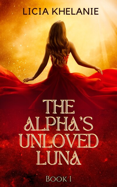 The Alpha's Unloved Luna, Licia Khellanie