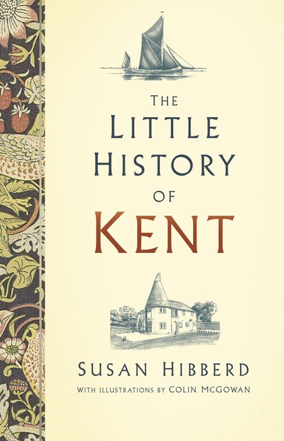 The Little History of Kent, Susan McGowan, Susan Hibberd