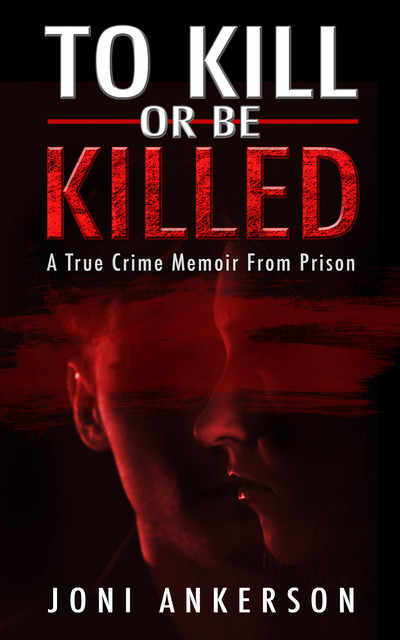 To Kill or Be Killed, Joni Ankerson