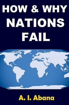 How and Why Nations Fail, A.I. Abana