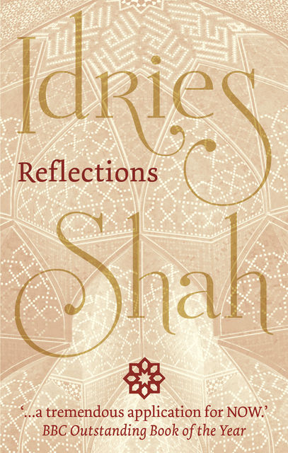 Reflections, Idries Shah