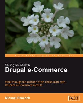 Selling Online with Drupal e-Commerce, Michael Peacock