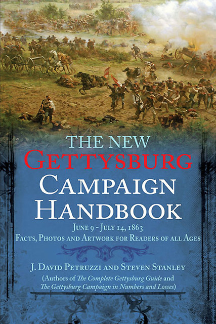 The New Gettysburg Campaign Handbook, J. David Petruzzi, Steven Stanley