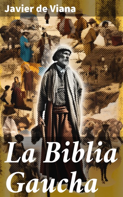 La Biblia Gaucha, Vicente Blasco Ibáñez