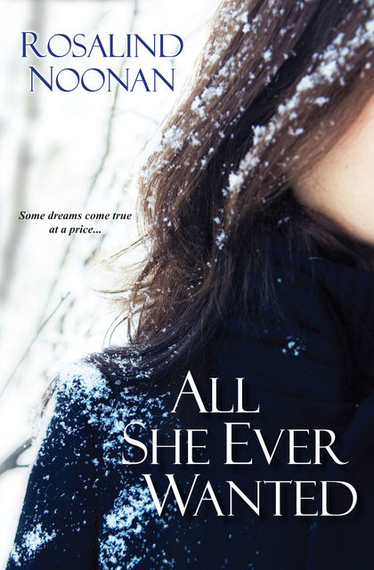 All She Ever Wanted, Rosalind Noonan