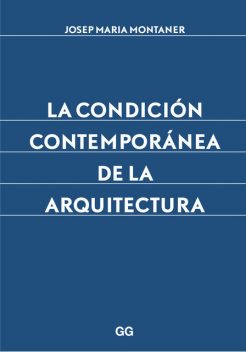 La condición contemporánea de la arquitectura, Josep Maria Montaner