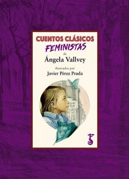 Cuentos clásicos feministas, Ángela Vallvey