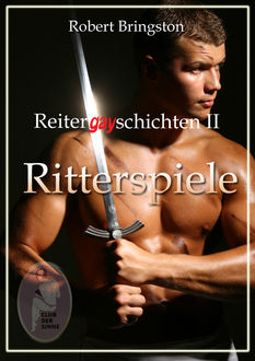 Reitergayschichten II: Ritterspiele, Robert Bringston
