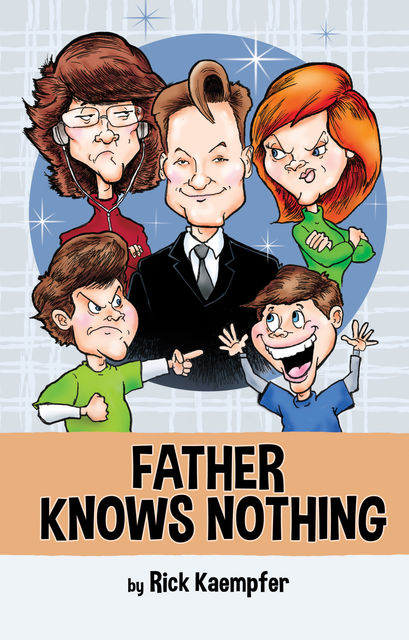 Father Knows Nothing, Rick Kaempfer