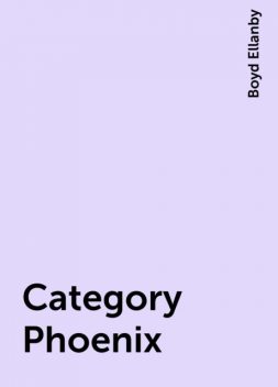 Category Phoenix, Boyd Ellanby