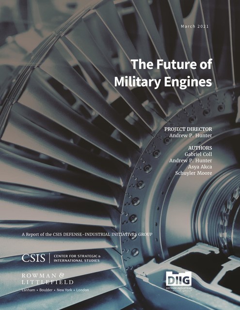 The Future of Military Engines, Andrew Hunter, Asya Akca, Gabriel Coll, Schuyler Moore