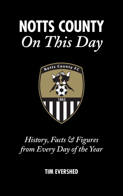 Notts County On This Day, Tim Evershed