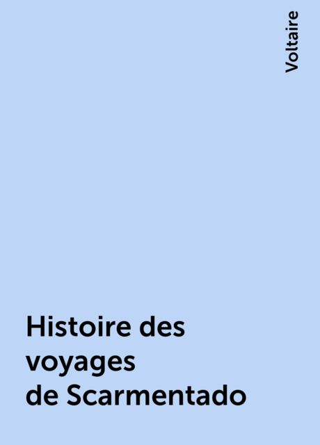 Histoire des voyages de Scarmentado, Voltaire