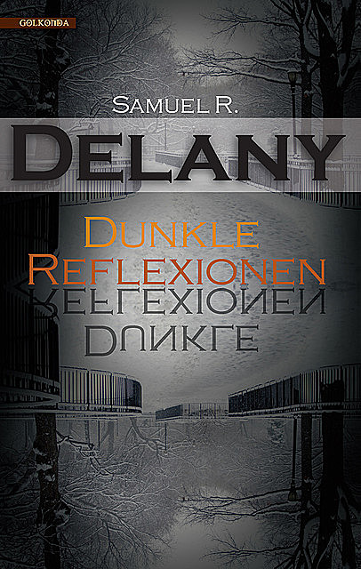 Dunkle Reflexionen, Samuel R. Delany