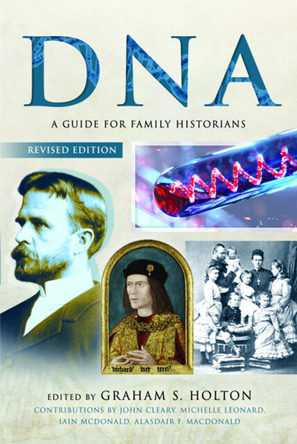 Tracing Your Ancestors Using DNA – Revised Edition, Graham S Holton