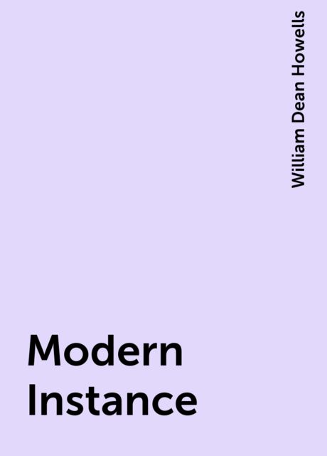 Modern Instance, William Dean Howells