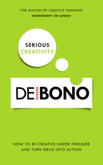 Serious Creativity, Edward de Bono
