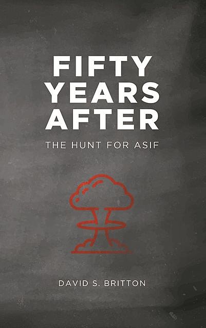 Fifty Years After The Hunt for Asif, David S. Britton