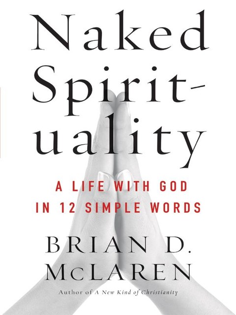 Naked Spirituality, Brian McLaren