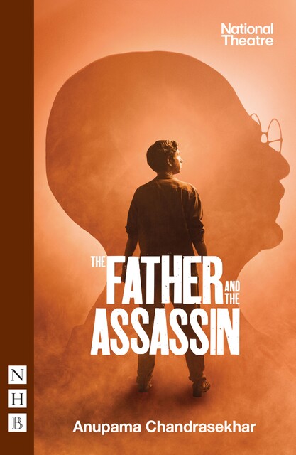 The Father and the Assassin (NHB Modern Plays), Anupama Chandrasekhar