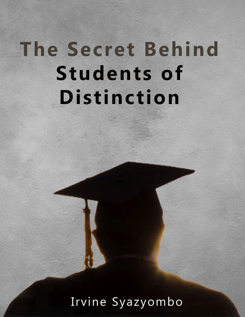 The Secret Behind Students of Distinction, Irvine Syazyombo