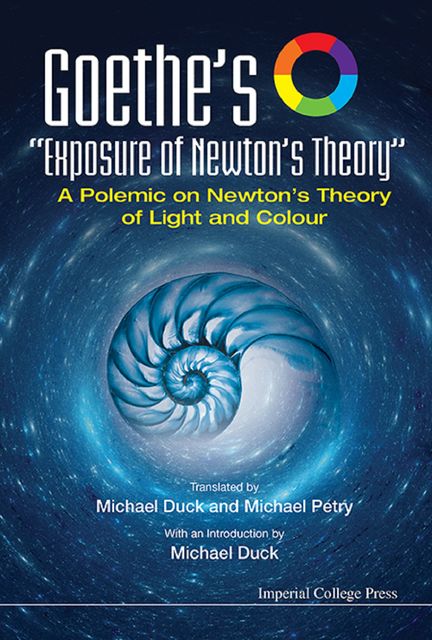Goethe's “Exposure of Newton's Theory, Michael John Duck, Michael Petry