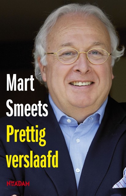 Prettig verslaafd, Mart Smeets