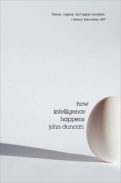 How Intelligence Happens, John Duncan