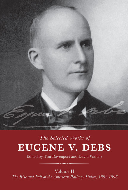 The Selected Works of Eugene V. Debs Volume II, Eugene V.Debs