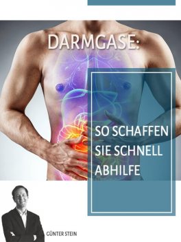 Darmgase: So schaffen Sie schnell Abhilfe, Gunter Stein