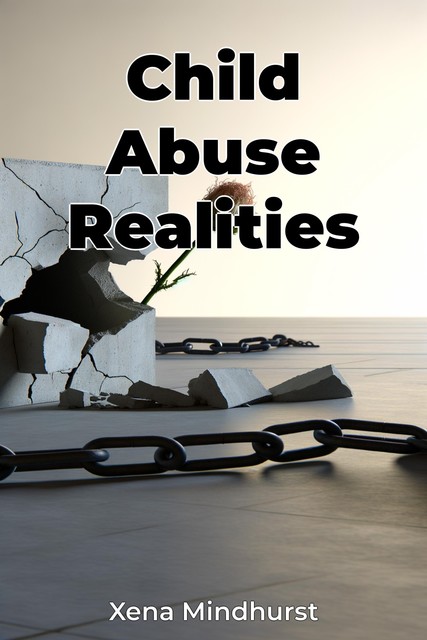 Child Abuse Realities, Xena Mindhurst