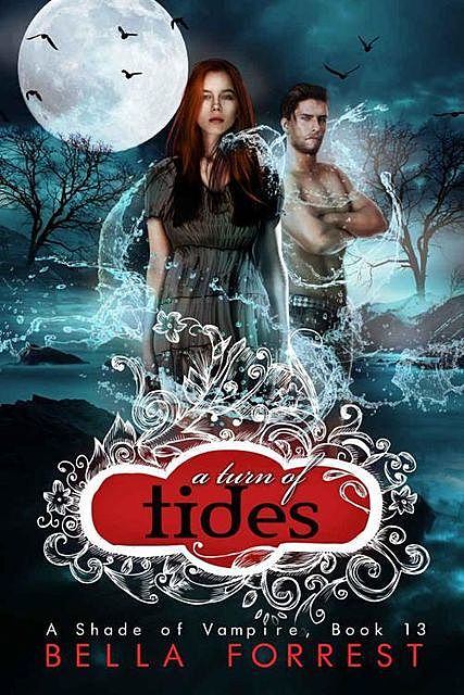 A Shade of Vampire 13: A Turn of Tides, Bella Forrest