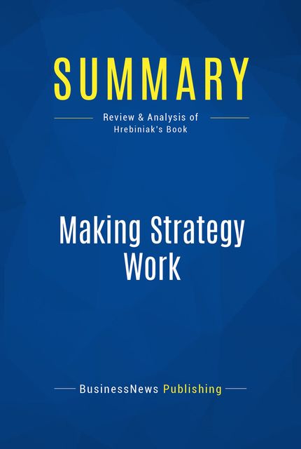 Making Strategy Work, Lawrence Hrebiniak