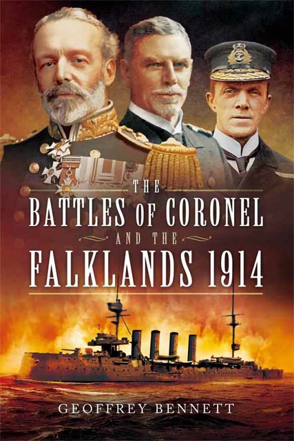 The Battles of Coronel and the Falklands, 1914, Geoffrey Bennett