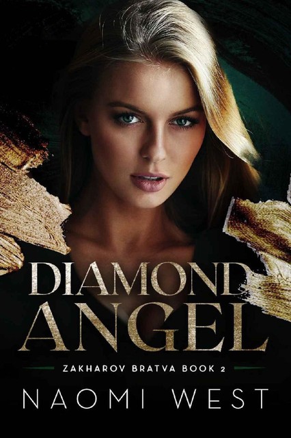 Diamond Angel (Zakharov Bratva Book 2), Naomi West