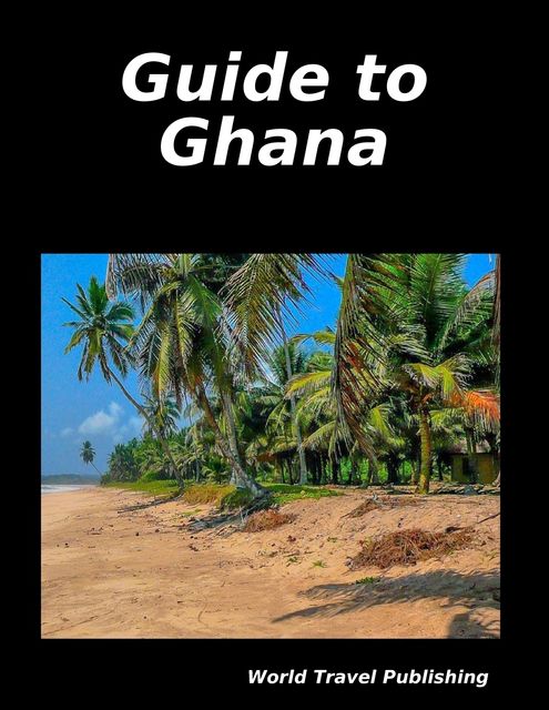 Guide to Ghana, World Travel Publishing