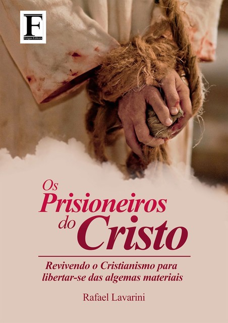 Prisioneiros do Cristo, Rafael Lavarini