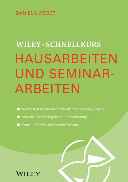 Wiley-Schnellkurs Hausarbeiten und Seminararbeiten, Daniela Weber