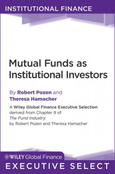 Mutual Funds as Institutional Investors, Robert Pozen, Theresa Hamacher