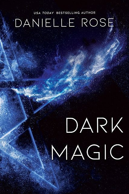 Dark Magic, Danielle Rose